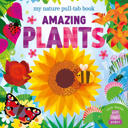 Amazing Plants: My Nature Pull-Tab Board Book