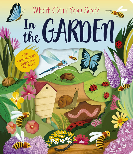 What Can You See in the Garden? (Peep-Through Board Book)